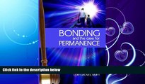 read here  Bonding and the Case for Permanence: Preventing mental illness, crime, and