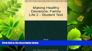 Enjoyed Read Making Healthy Decisions: Family Life 2 - Student Text