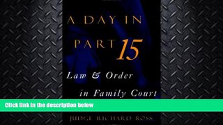 FAVORITE BOOK  A Day in Part 15: Law and Order in Family Court