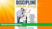 For you Child Discipline Made Easy: Effective Strategies Proven to Change Your Child s Behavior