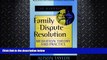 complete  The Handbook of Family Dispute Resolution: Mediation Theory and Practice (Jossey-Bass