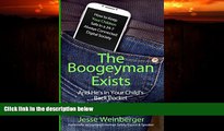 Popular Book The Boogeyman Exists; And He s In Your Child s Back Pocket: Internet Safety Tips For