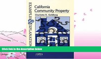 complete  California Community Property: Examples and Explanations (Examples   Explanations)