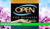 read here  Open for Business: Managing Your Collaborative Practice for Passion   Profit (Volume 1)