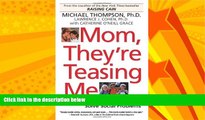 eBook Download Mom, They re Teasing Me: Helping Your Child Solve Social Problems