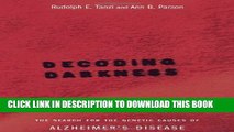 [PDF] Decoding Darkness: The Search For The Genetic Causes Of Alzheimer s Disease Full Online