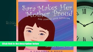 Popular Book Sara Makes Her Mother Proud...and Learns Good Behavior: A Children s Book