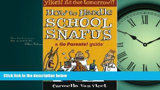 Online eBook Yikes! It s Due Tomorrow?!: How to Handle School Snafus (Go Parents! Guide)