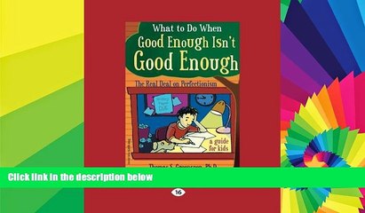 Must Have  What to Do When Good Enough Isn t Good Enough: The Real Deal on Perfectionism: a guide