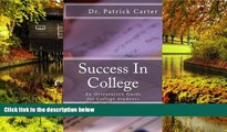 READ FULL  Success In College: An Orientation Guide for College Students  READ Ebook Full Ebook