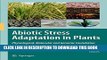 [PDF] Abiotic Stress Adaptation in Plants: Physiological, Molecular and Genomic Foundation Popular