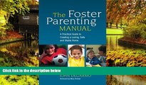 READ FULL  The Foster Parenting Manual: A Practical Guide to Creating a Loving, Safe and Stable