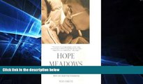 Must Have  Hope Meadows: Real Life Stories of Healing and Caring from an Inspiring Community  READ