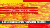 [PDF] Issues and Dilemmas of Biotechnology: A Reference Guide Popular Colection