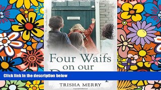 Must Have  Four Waifs on our Doorstep  READ Ebook Full Ebook