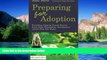 Must Have  Preparing for Adoption: Everything Adopting Parents Need to Know About Preparations,