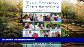 READ FULL  True Stories of Open Adoption (Volume 1)  READ Ebook Full Ebook