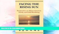 Must Have  Facing the Rising Sun: Perspectives on African American Family and Child Well-Being