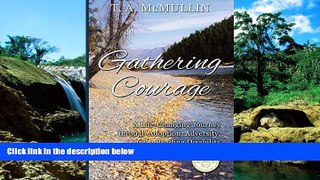 Must Have  Gathering Courage: A Life-Changing Journey Through Adoption, Adversity, and A Reading