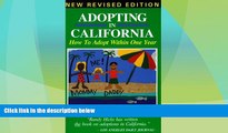 Big Deals  Adopting in California: How to Adopt Within One Year  Full Read Most Wanted