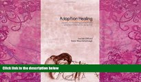 Books to Read  Adoption Healing... A Path to Recovery for Mothers Who Lost Children to Adoption