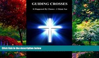 Books to Read  Guiding Crosses: It Happened By Chance - I Think Not  Best Seller Books Most Wanted