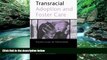 Books to Read  Transracial Adoption and Foster Care: Practice Issues for Professionals  Best