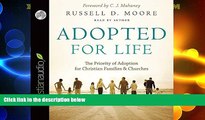 Big Deals  Adopted for Life: The Priority of Adoption for Christian Families and Churches  Full