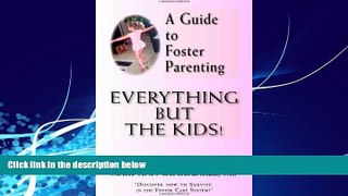 Big Deals  A Guide to Foster Parenting: Everything But the Kids!  Best Seller Books Most Wanted