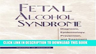 [PDF] Fetal Alcohol Syndrome: Diagnosis, Epidemiology, Prevention, and Treatment Popular Online