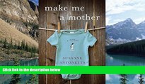 Big Deals  Make Me a Mother: A Memoir  Full Ebooks Best Seller