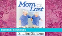 Books to Read  Mom at Last: How I Never Gave Up on Becoming a Mother  Best Seller Books Most Wanted