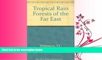 Choose Book Tropical Rain Forests of the Far East (Oxford science publications)