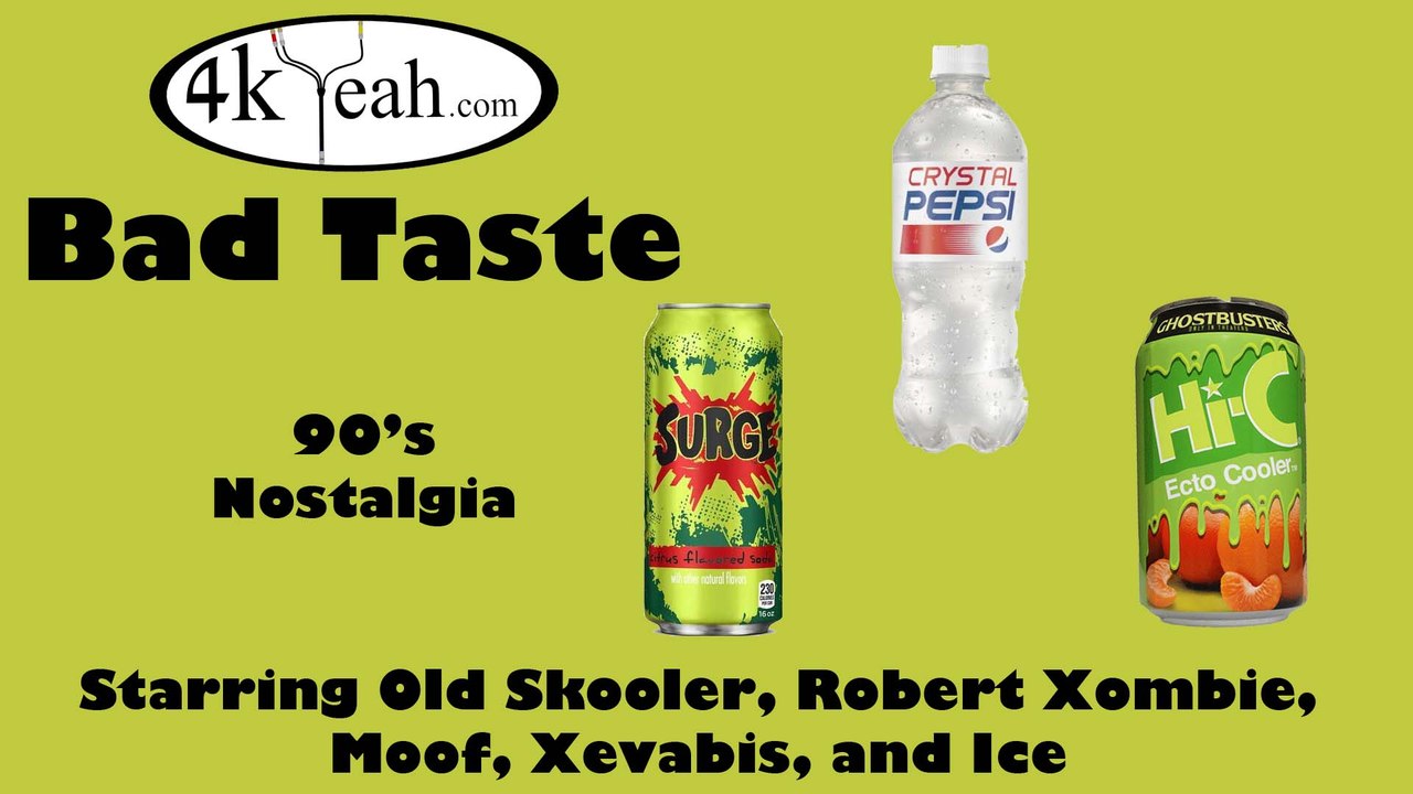 Bad Taste 009 - 90's Nostalgia