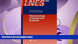 For you Palaeoecology of Quaternary Drylands (Lecture Notes in Earth Sciences)