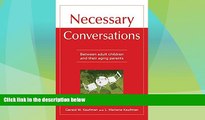 Big Deals  Necessary Conversations: Between Adult Children And Their Aging Parents  Full Read Best