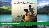 Books to Read  La Hija Del Ganges (Spanish Edition)  Full Ebooks Most Wanted