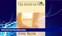 Big Deals  The Sound of Hope: A True Story of an Adoptee s Quest for her Origins  Full Ebooks Most