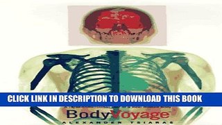 [PDF] Body Voyage: A Three-Dimensional Tour of a Real Human Body [Full Ebook]