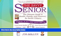 Big Deals  The Savvy Senior: The Ultimate Guide to Health, Family, and Finances For Senior