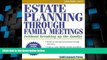 Big Deals  Estate Planning Through Family Meetings: Without Breaking Up the Family (Wills/Estates