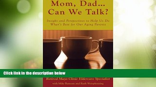Big Deals  Mom, Dad ... Can We Talk?: Insight and Perspectives to Help Us Do What s Best for Our