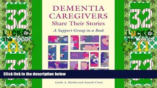 Big Deals  Dementia Caregivers Share Their Stories: A Support Group in a Book  Full Read Best Seller