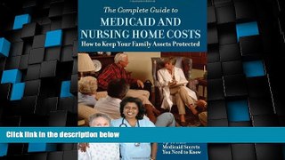 Big Deals  The Complete Guide to Medicaid and Nursing Home Costs: How to Keep Your Family Assets