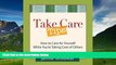 Big Deals  Take Care Tips: How to Take Care for Yourself While You re Taking Care of Others  Full