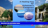 Books to Read  A Healing Hug for Alzheimer s Caregivers:: All About Caring, Grieving and Making