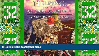 Big Deals  Helping Your Aging Parent: A Step-By-Step Guide  Best Seller Books Most Wanted