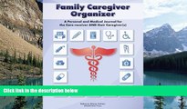 Big Deals  Family Caregiver Organizer: A Personal and Medical Journal for Care-receivers and Their