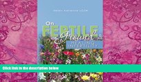 Big Deals  On Fertile Ground: Healing Infertility  Best Seller Books Most Wanted