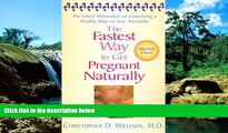 READ FULL  The Fastest Way to Get Pregnant Naturally: The Latest Information On Conceiving a